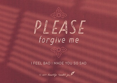 Please forgive me